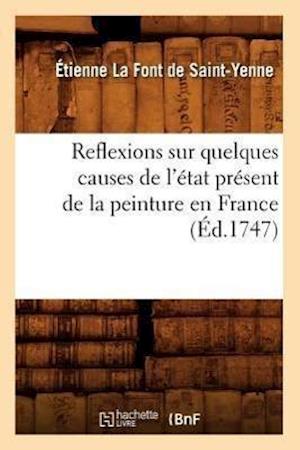 Reflexions Sur Quelques Causes de l'Etat Present de la Peinture En France (Ed.1747)