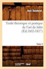 Traite Theorique Et Pratique de l'Art de Batir. Tome 2 (Ed.1802-1817)