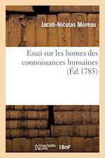 Essai Sur Les Bornes Des Connoissances Humaines