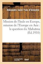 Mission de L Inde En Europe, Mission de L Europe En Asie: La Question Du Mahatma Et Sa Solution 