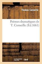 Poëmes Dramatiques de T. Corneille