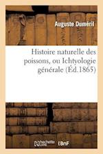 Histoire Naturelle Des Poissons, Ou Ichtyologie Générale