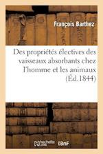 Des Propriétés Électives Des Vaisseaux Absorbans Chez l'Homme Et Les Animaux