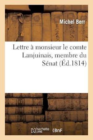 Lettre À Monsieur Le Comte Lanjuinais, Membre Du Sénat