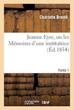 Jeanne Eyre, ou les Memoires d'une institutrice. Partie 1