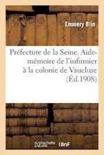 Préfecture de la Seine. Aide-Mémoire de l'Infirmier À La Colonie de Vaucluse Seine-Et-Oise