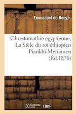 Chrestomathie Égyptienne, La Stèle Du Roi Éthiopien Piankhi-Meriamen Tome 4