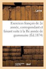 Exercices français de 2e année, correspondant et faisant suite à la IIe année de grammaire (Éd.1874)