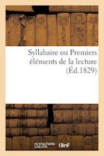 Syllabaire Ou Premiers Éléments de la Lecture (Éd.1829)