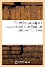 Traité Des Participes Accompagné d'Un Examen Critique (Éd.1856)