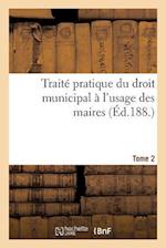 Traité Pratique Du Droit Municipal T2