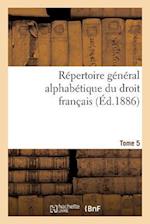 Répertoire Général Alphabétique Du Droit Français Tome 5