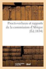 Procès-verbaux et rapports de la commission d'Afrique instituée