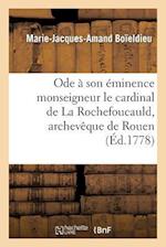 Ode À Son Éminence Monseigneur Le Cardinal de la Rochefoucauld