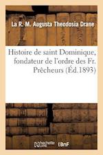 Histoire de saint Dominique, fondateur de l'ordre des Fr. Prêcheurs