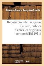 Réquisitoires de Fouquier-Tinville: Publiés d'Après Les Originaux Conservés Aux Archives Nationales