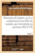 Memoires de Justine, Les Confessions d'Une Fille Du Monde, Qui s'Est Retirée En Province. Partie 1