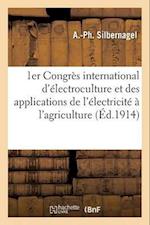 1er Congres international d'electroculture et des applications de l'electricite a l'agriculture