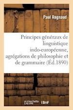 Principes Généraux de Linguistique Indo-Européenne, Agrégations de Philosophie Et de Grammaire