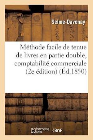 Méthode Facile de Tenue de Livres En Partie Double, Traité Simplifié de Comptabilité