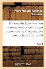 Histoire Du Japon Ou l'On Trouvera Tout Ce Qu'on a Pu Apprendre de la Nature, Des Productions Tome 4