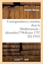 Correspondance, Croisière Dans La Méditérrannée, Décembre1794-Février 1797