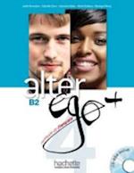 Alter Ego +: Niveau 4 Livre de L'Eleve + CD-ROM