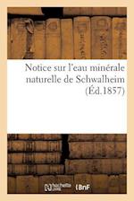 Notice Sur l'Eau Minerale Naturelle de Schwalheim