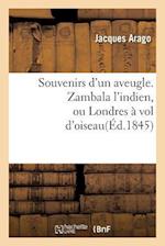 Souvenirs d'Un Aveugle. Zambala l'Indien, Ou Londres À Vol d'Oiseau