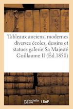 Tableaux Anciens Et Modernes de Diverses Écoles, Sa Majesté Guillaume II (Éd.1850)