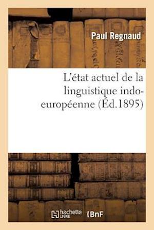 L'État Actuel de la Linguistique Indo-Européenne