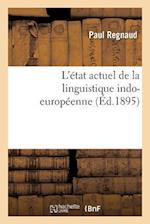 L'État Actuel de la Linguistique Indo-Européenne