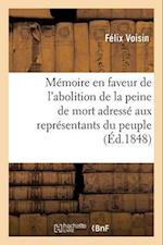 Mémoire En Faveur de l'Abolition de la Peine de Mort Adressé Aux Représentants Du Peuple