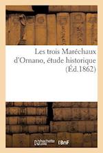 Les Trois Maréchaux d'Ornano, Étude Historique