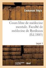 Cours Libre de Médecine Mentale. Leçon 1