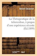 La Thérapeutique de la Tuberculose, À Propos d'Une Expérience Récente