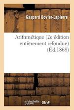 Arithmétique 2e Édition Entièrement Refondue