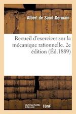 Recueil d'Exercices Sur La Mécanique Rationnelle, À l'Usage Des Candidats À La Licence