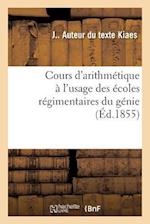 Cours d'Arithmétique À l'Usage Des Écoles Régimentaires Du Génie