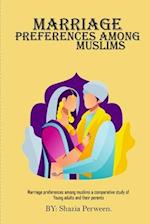 Marriage Preferences Among Muslims A Comparative Study of Young Adults And Their Parents