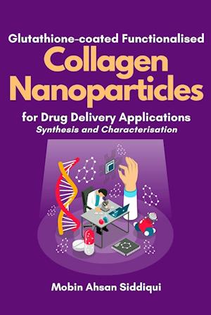 Glutathione-coated Functionalised Collagen Nanoparticles for Drug Delivery Applications