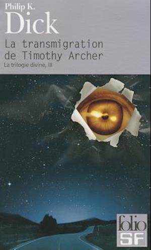 La Transmigration de Timothy Archer = The Transmigration of Timothy Archer