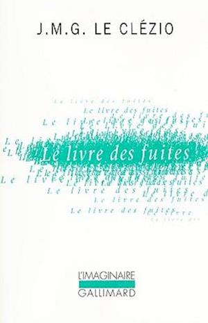 Le Livre Des Fuites = The Book of Flights