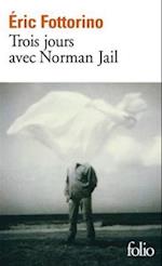 Fottorino, E: Trois jours avec Norman Jail
