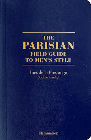 The Parisian Field Guide to Men’s Style