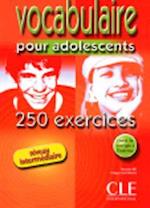 Vocabulaire Pour Adolescents 250 Exercises Textbook + Key (Intermediate)