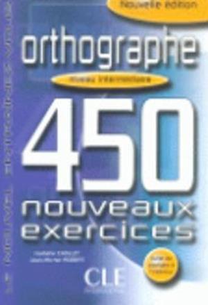 Orthographe 450 Exercises Textbook + Key (Intermediate)