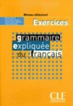 Grammaire Expliquee Du Francais Workbook (Beginner A1)