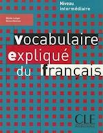 Vocabulaire Explique Du Francais Textbook (Intermediate/Advanced)