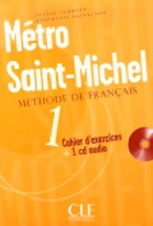 Metro Saint-Michel Methode de Francais 1 Cahier D'Exercises [With CD (Audio)]